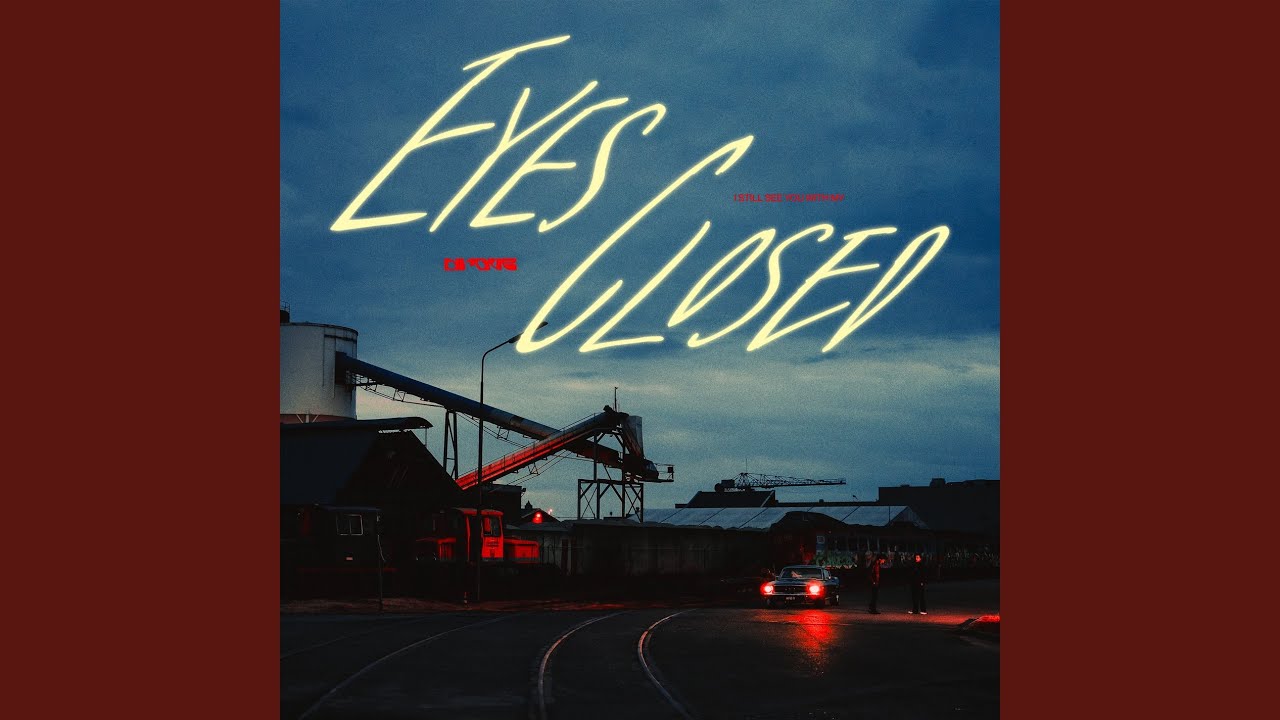 Eyes Closed - YouTube