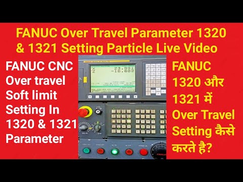 Fanuc  CNC VMC over travel limit alarm/FANUC 1320 1321 SETTING/ FANUC OVER TRAVEL SETTING