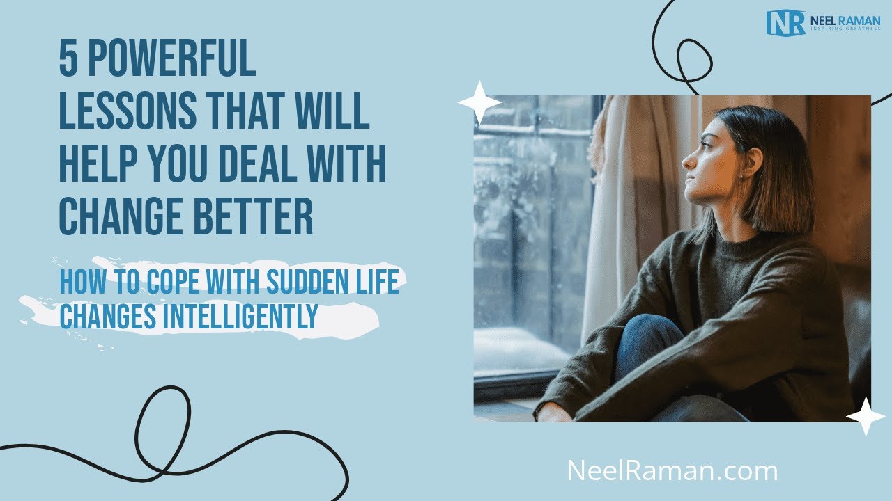 [1-Minute Video] 5 Powerful Lessons That Will Help You Deal with Change ...