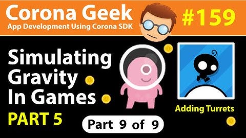 Corona Geek #159 - Part 9 - Adding Turrets To Games - Heat Seeking Bullets