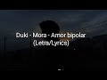 Duki - Mora - Amor Bipolar Duki - Mora - Amor Bipolar