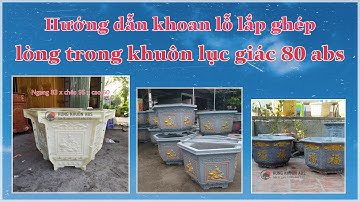 Hướng dẫn khoan lỗ lắp ghép lòng trong khuôn lục giác abs 80 83 đơn giản dễ làm - HƯNG KHUÔN ABS