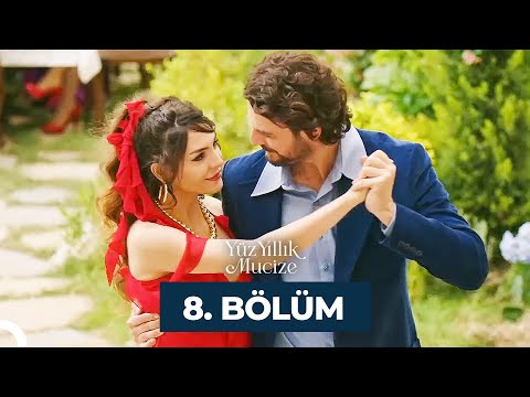 Yüz Yıllık Mucize 8. Bölüm