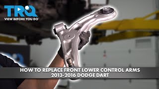 How to Replace Front Lower Control Arms 20132016 Dodge Dart