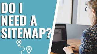 Do I Need a Sitemap