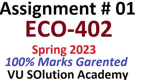 ECO402 Assignment 1 Solution 2023 By VU Solution
