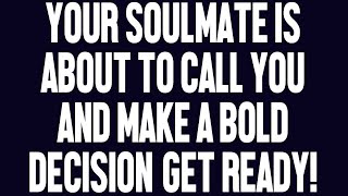 Angels Say Your Soulmate Is About to Call You and make a Bold Decision—Get Ready!📞💘
