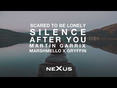Martin Garrix X Marshmello X Gryffin Scared To Be Lonely X Silence X After You NeXus Mashup 