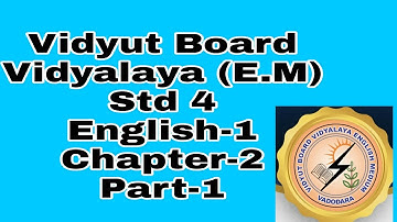 475. Std-4 ,English-1, Chapter-2, Part-1 | Vidyut Board Vidyalaya | BHAGYESH THAKKAR