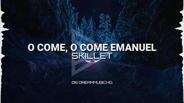 Skillet - O Come, O Come Emmanuel (Lyrics)