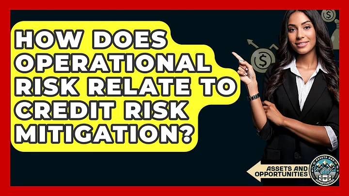 How Does Operational Risk Relate To Credit Risk Mitigation? - AssetsandOpportunity.org