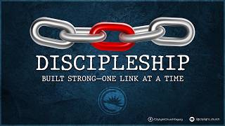 Discipleship: Week 2 - Discipleship Matters