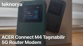 Acer Connect M4 Taşınabilir 5G Modem Router Teknorya İnceleme