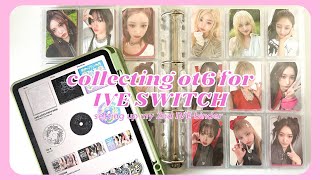 ✰ COLLECTING OT6 FOR IVE'S 2ND MINI ALBUM 'IVE SWITCH' ✰ setting up a 2nd IVE binder + liz pobs
