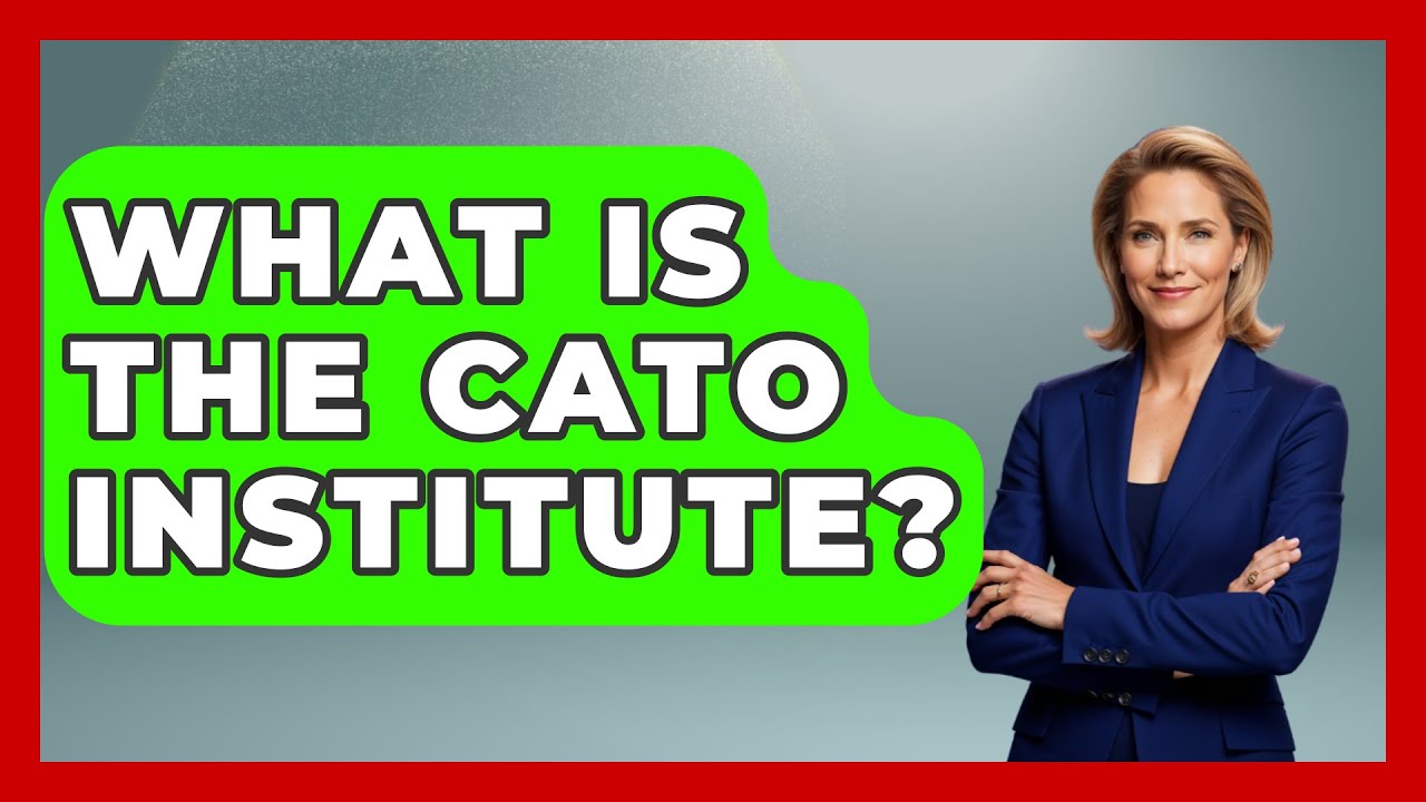What Is The Cato Institute? - The Right Politics