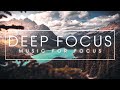 Deep Focus Music - Music To Help You Study And Memorize - Music for Better Concentration and Memory
