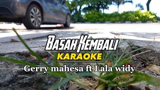 Basah Kembali - Karaoke dangdut koplo gerry mahesa feat lala widy