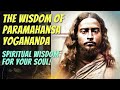 The wisdom of paramahansa yogananda  spiritual wisdom for your soul