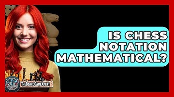 Is Chess Notation Mathematical? - The Board Game Xpert