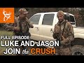 LUKE and JASON JOIN the CRUSH | Buck Commander | Full Episode