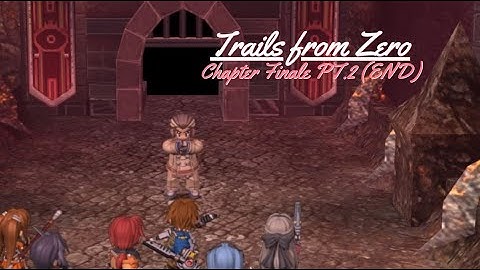 Demonization?! (the Demon kind) - Trails from Zero: Chapter Finale PT.2 (END)