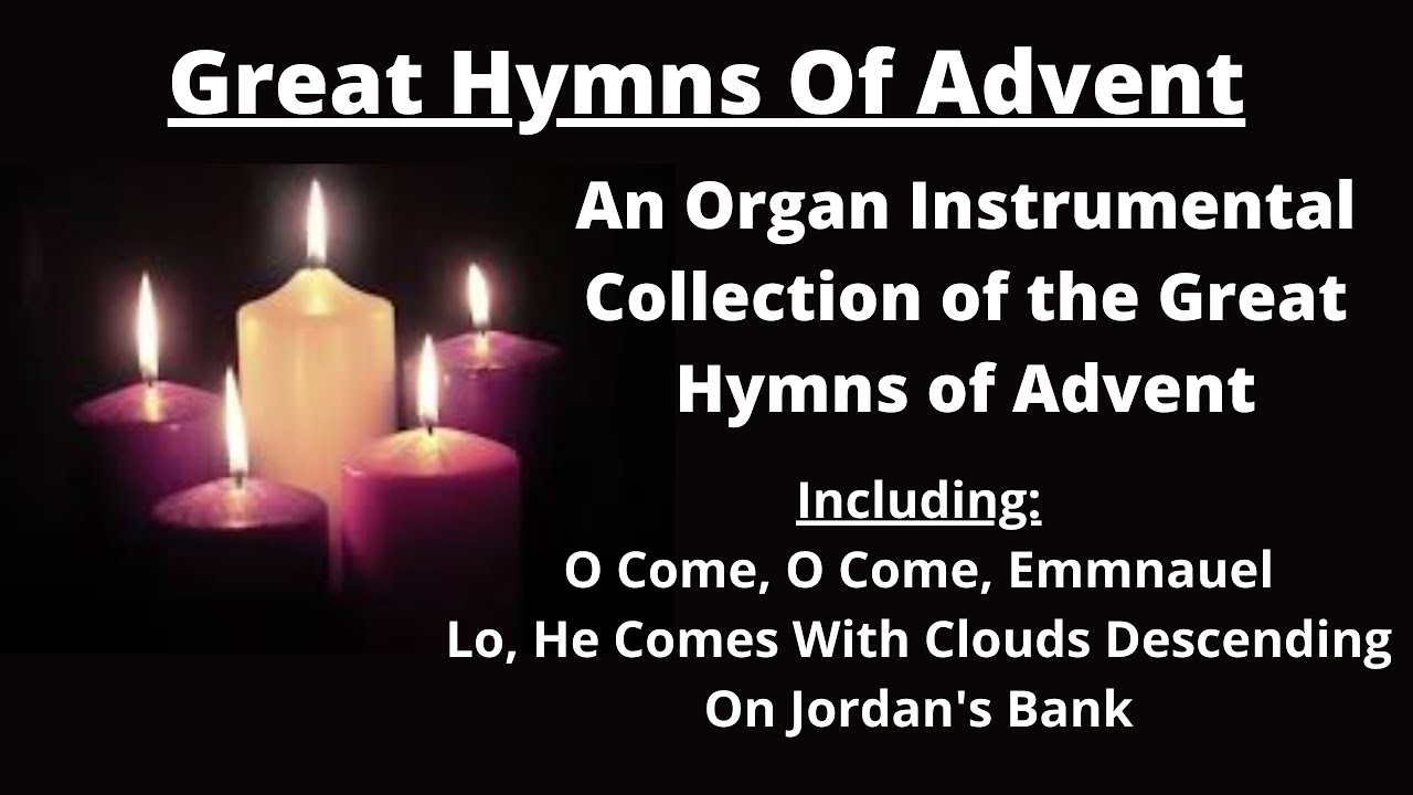 The Great Hymns Of Advent Organ Instrumental With Full Lyrics A the-great-hymns-of-advent-organ-instrumental-with-full-lyrics-a