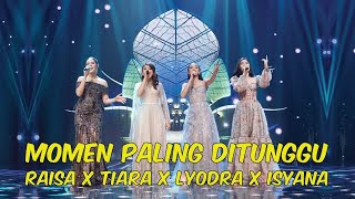 MOMEN PALING DITUNGGU NETIZEN! DUET RAISA-TIARA DAN ISYANA-LYODRA. BIKING BENGONG!!!
