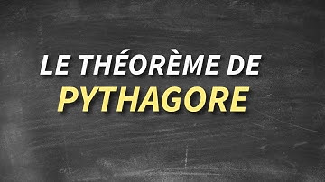 Le Théorème de Pythagore expliqué en 4 minutes !