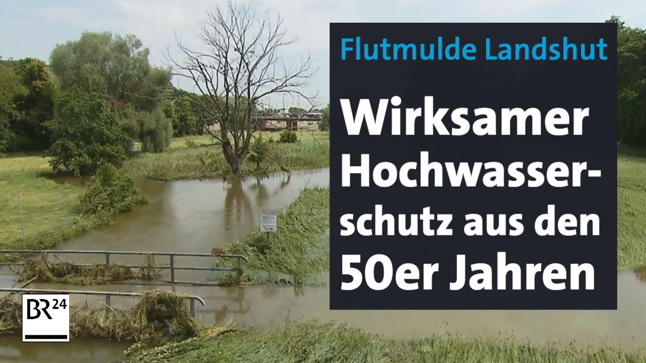 Künstlicher Isar-Arm: Landshuter Flutmulde - Einzigartiger Hochwasserschutz | Abendschau | BR24