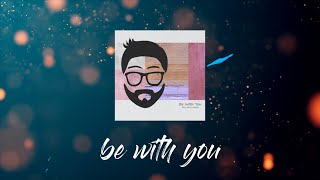 Be With You (feat. Elsie Lovelock)  Music Video