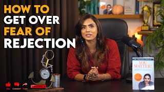 How To Get Over Fear of Rejection by Dr. Meghana Dikshit | English