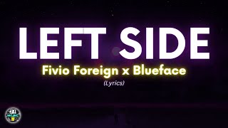 Fivio Foreign ft. Blueface - Left Side Lyrics
