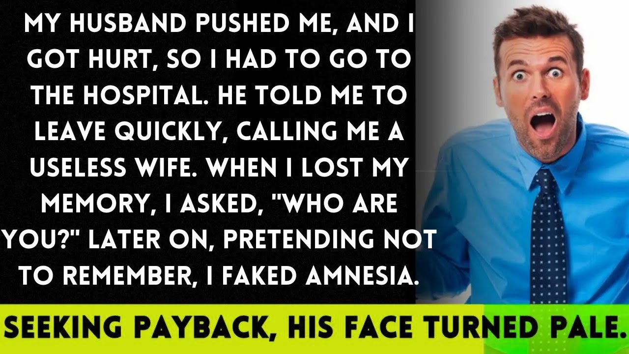 Guarda My husband push put me in the hospital; I pretended amnesia, scheming revenge su YouTube Guarda My husband push put me in the hospital; I pretended amnesia, scheming revenge su YouTube