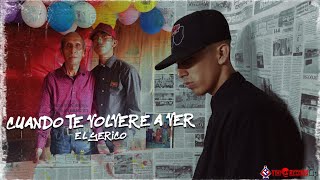 Cuando Te Volvere A Ver -El Yerico (Video Oficial )