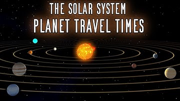 Space Travel: How Long to Reach Each Planet in Our Solar System?