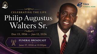 Celebrating the Life of Philip Augustus Walters Sr. | December 13, 1956 – June 12, 2026