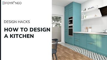 How to Design a Kitchen | Foyr Neo