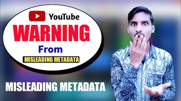 🥱 ये गलती मत करना, Monetization Enable नहीं होगा | Misleading Metadata ?