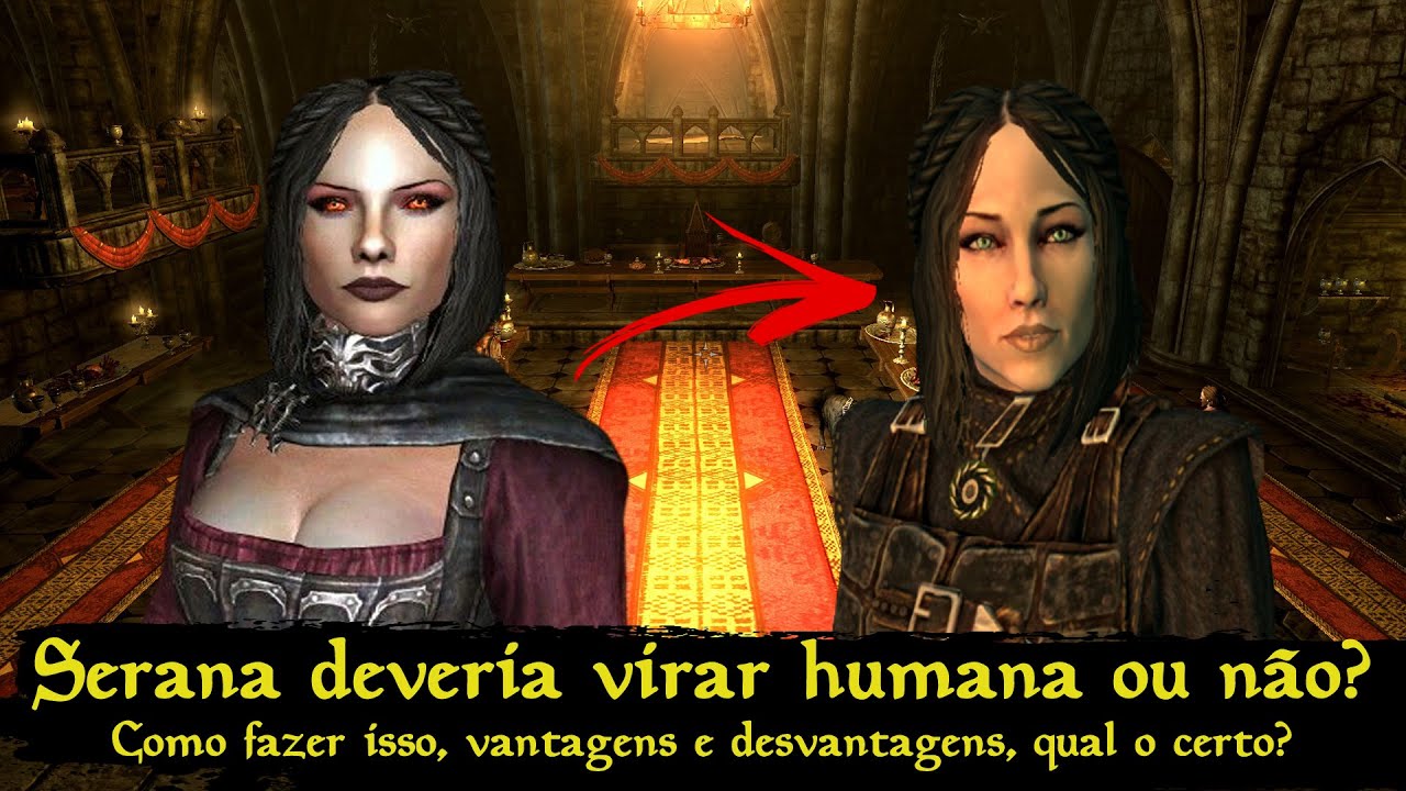 Skyrim - Qual o certo? Transformar Serana em humana ou deixar como vampira? Como convencê-la disso?