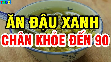Người Cao Tuổi Bị ĐAU NHỨC XƯƠNG KHỚP Cứ Ăn ĐẬU XANH VỚI THỨ NÀY, Phục Hồi CƠ Bắp, CHÂN KHỎE ĐẾN 90