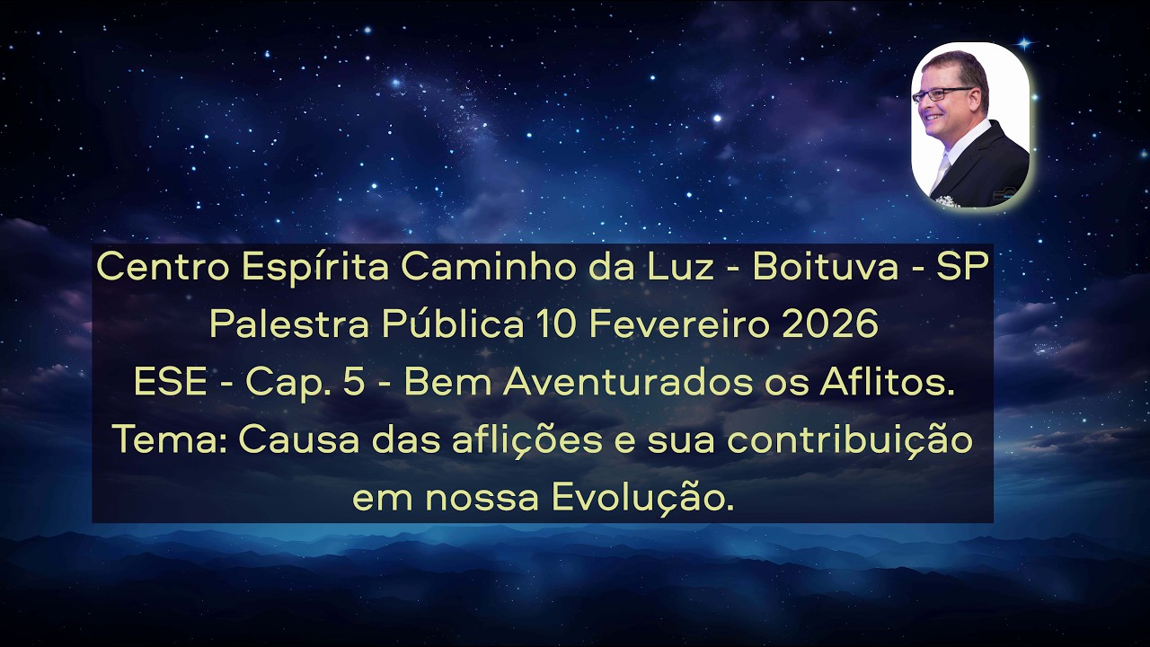 Centro Espírita Caminho da Luz - Boituva - SP   Palestra Pública 10 Fevereiro 2026