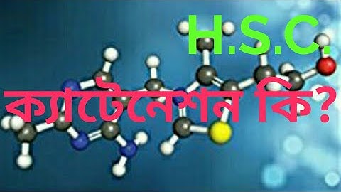 HSC Chemistry:Catenation of Carbon|ক‍্যাটেনেশন|