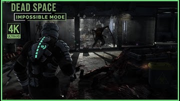 Dead Space 4K/60FPS - Chapter 2: Intensive Care (Impossible Mode)