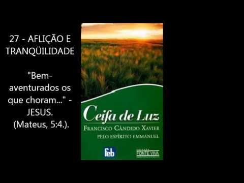 Bem aventurados os que choram - Livro Ceifa de Luz- Chico Xavier/Emmanuel