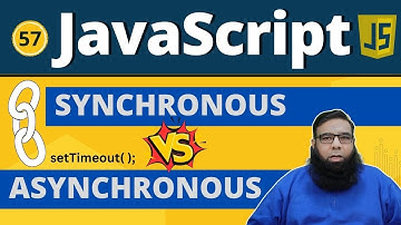 Asynchronous JavaScript: Synchronous vs Asynchronous Explained | JavaScript SetTimeout | Class 57