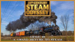 21st Century Steam Odyssey - Episode 2 - Oregon Pacific & Eastern 19: A Grand Return to Steam