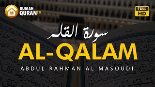 Surah Al Qalam سورة القلم Abdul Rahman Al Masoudi I Murottal Al Quran Merdu dan Terjemahan
