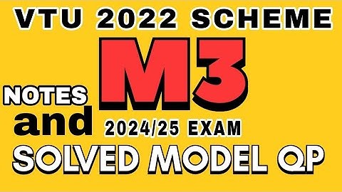 M 3 SOLVED MODEL QUESTION PAPER VTU 3RD SEM || 2022 SCHEME || 2024/25 EXTERNAL EXAM #vtu #vtuexams