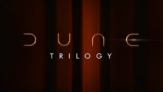 DUNE: The Denis Villeneuve Trilogy