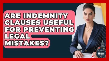 Are Indemnity Clauses Useful for Preventing Legal Mistakes? | Avoiding Common Legal Mistakes News